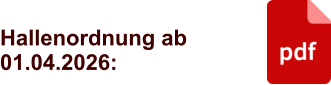 Hallenordnung ab 01.04.2026: